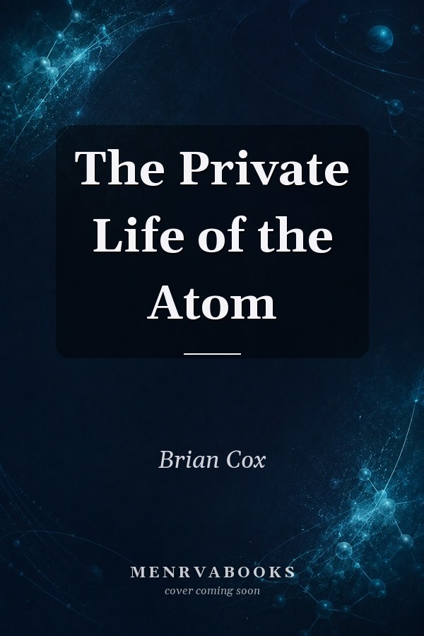 The Private Life of the Atom