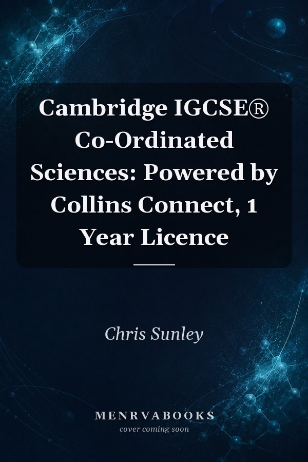 Cambridge IGCSE® Co-Ordinated Sciences: Powered by Collins Connect, 1 Year Licence