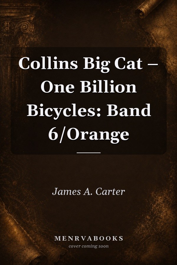 Collins Big Cat – One Billion Bicycles: Band 6/Orange