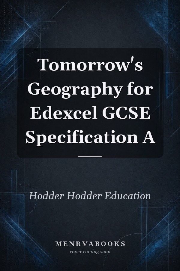 Tomorrow's Geography for Edexcel GCSE Specification A