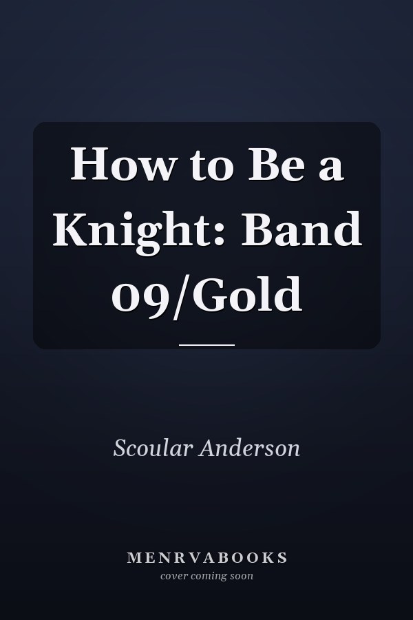 How to Be a Knight: Band 09/Gold