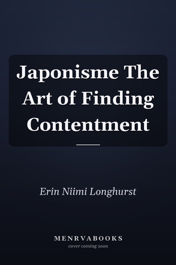 Japonisme The Art of Finding Contentment