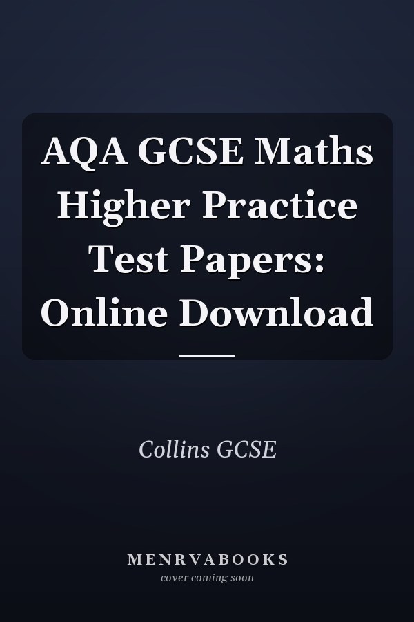 AQA GCSE Maths Higher Practice Test Papers: Online Download