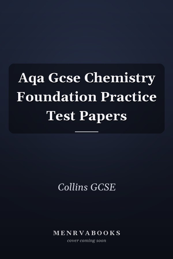 Aqa Gcse Chemistry Foundation Practice Test Papers