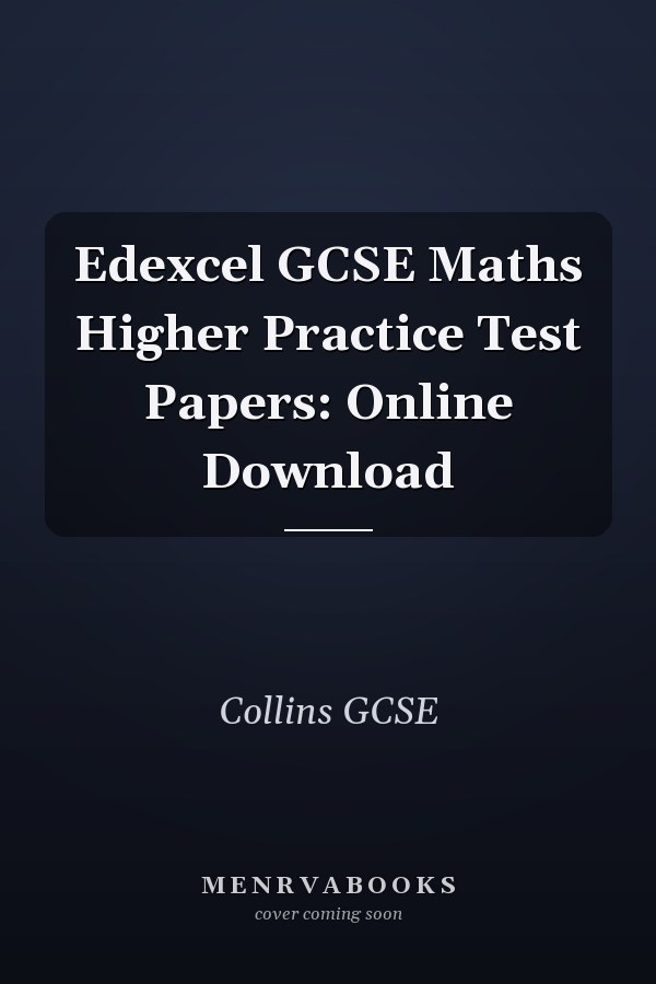 Edexcel GCSE Maths Higher Practice Test Papers: Online Download