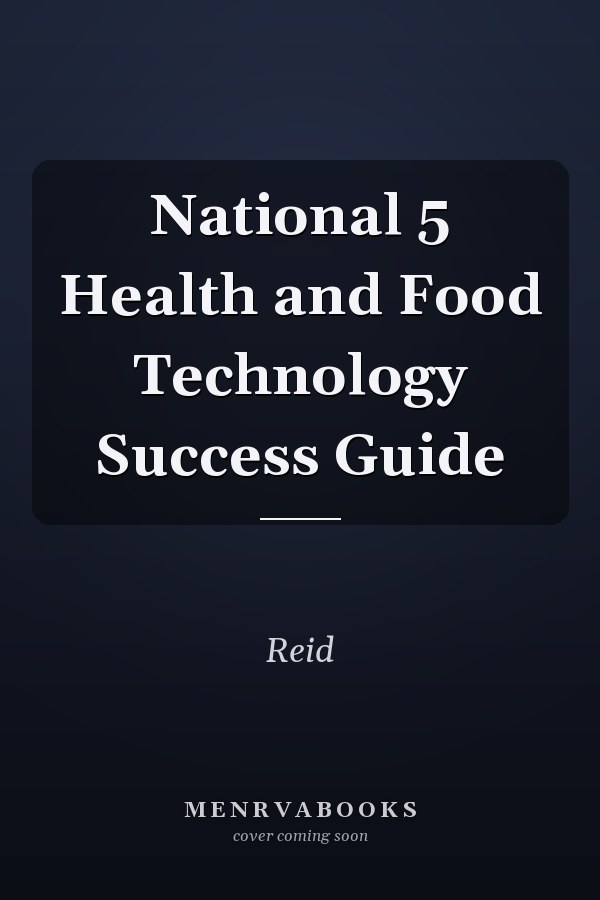 National 5 Health and Food Technology Success Guide