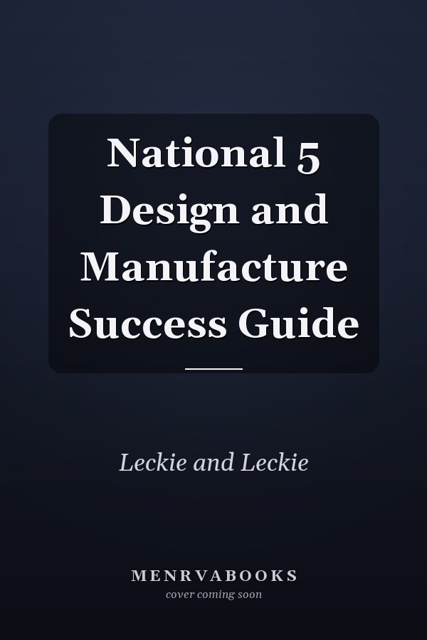 National 5 Design and Manufacture Success Guide
