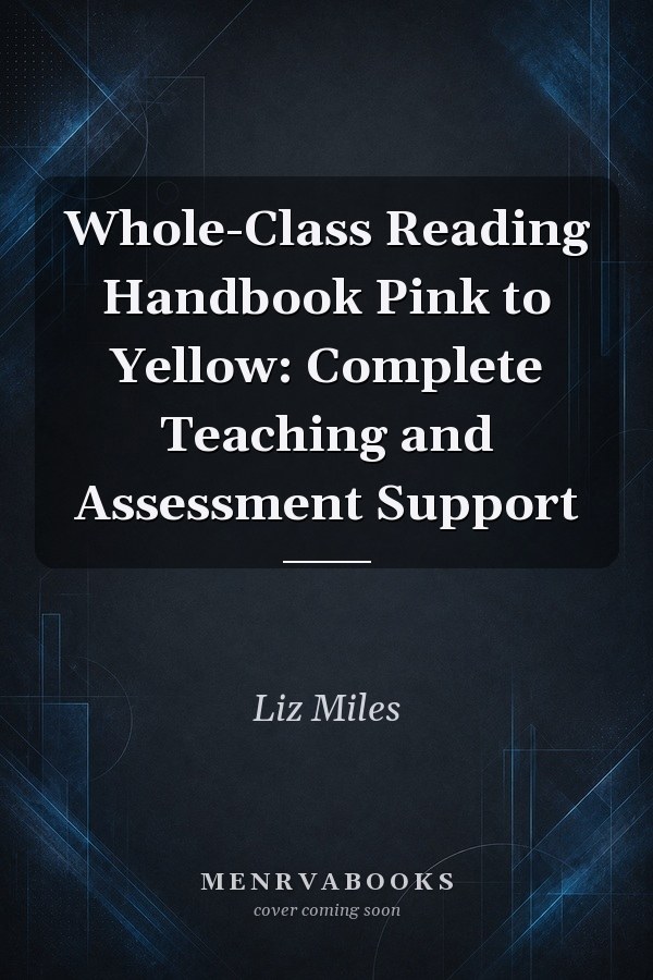 Whole-Class Reading Handbook Pink to Yellow: Complete Teaching and Assessment Support