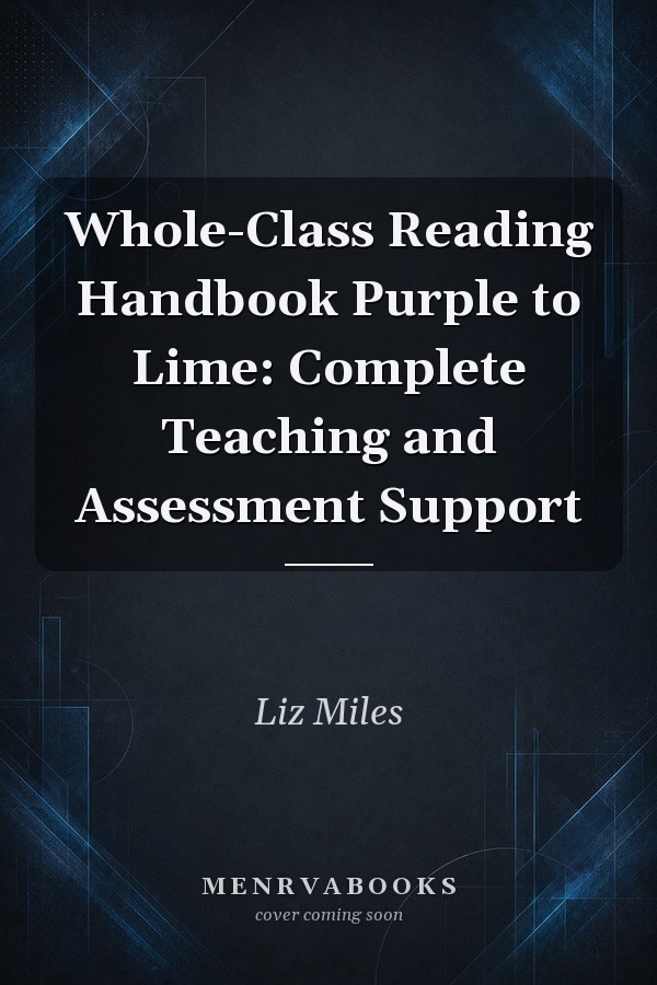 Whole-Class Reading Handbook Purple to Lime: Complete Teaching and Assessment Support
