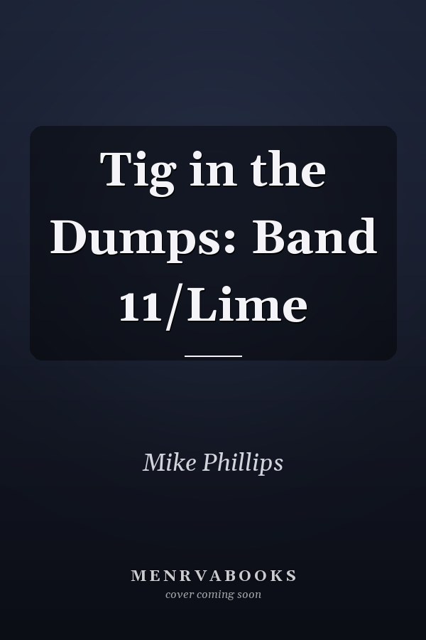 Tig in the Dumps: Band 11/Lime