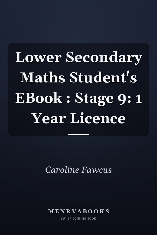 Lower Secondary Maths Student's EBook : Stage 9: 1 Year Licence