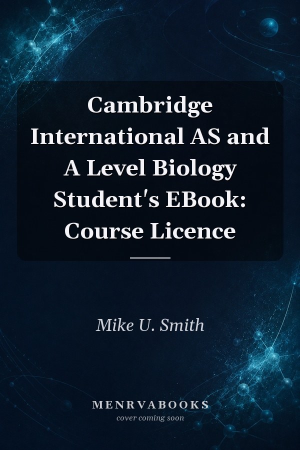 Cambridge International AS and A Level Biology Student's EBook: Course Licence