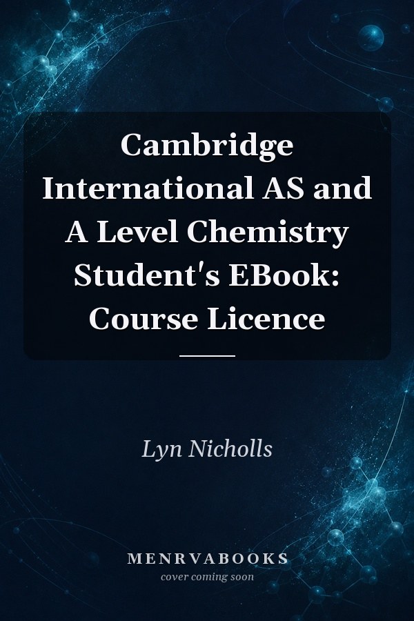 Cambridge International AS and A Level Chemistry Student's EBook: Course Licence