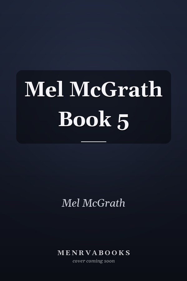 Mel McGrath Book 5