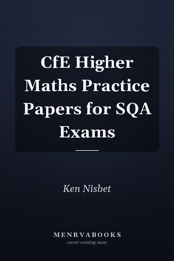 CfE Higher Maths Practice Papers for SQA Exams