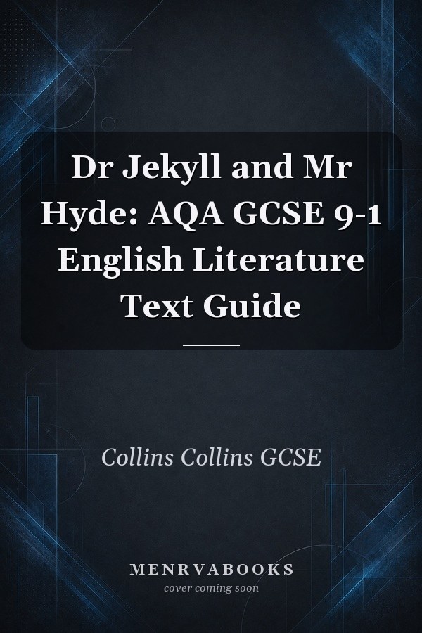 Dr Jekyll and Mr Hyde: AQA GCSE 9-1 English Literature Text Guide