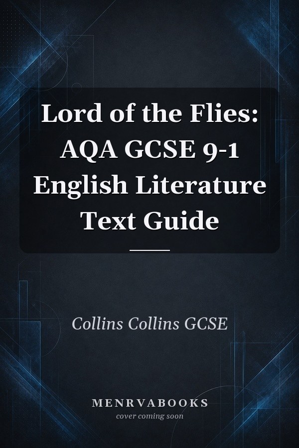 Lord of the Flies: AQA GCSE 9-1 English Literature Text Guide
