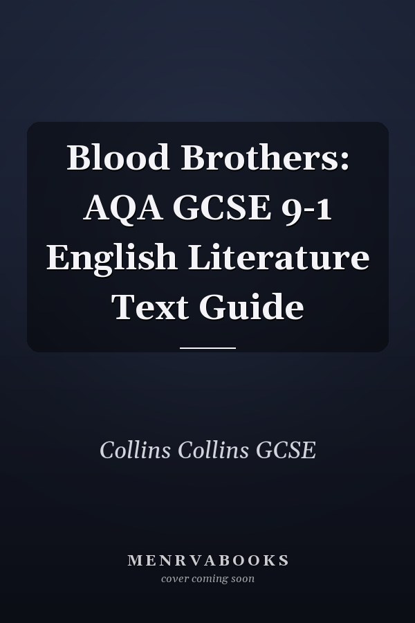 Blood Brothers: AQA GCSE 9-1 English Literature Text Guide