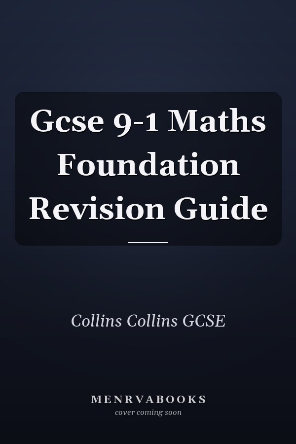 Gcse 9-1 Maths Foundation Revision Guide