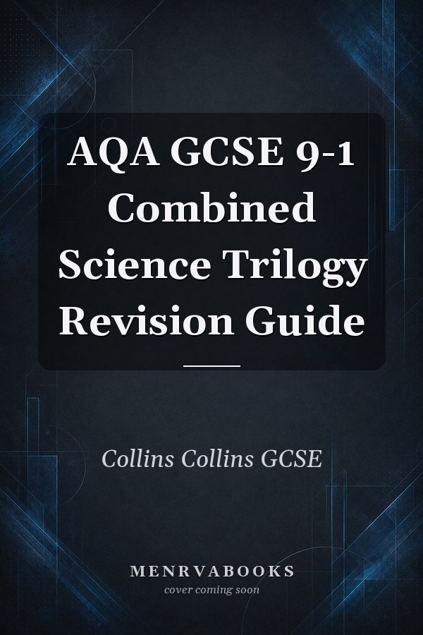 AQA GCSE 9-1 Combined Science Trilogy Revision Guide