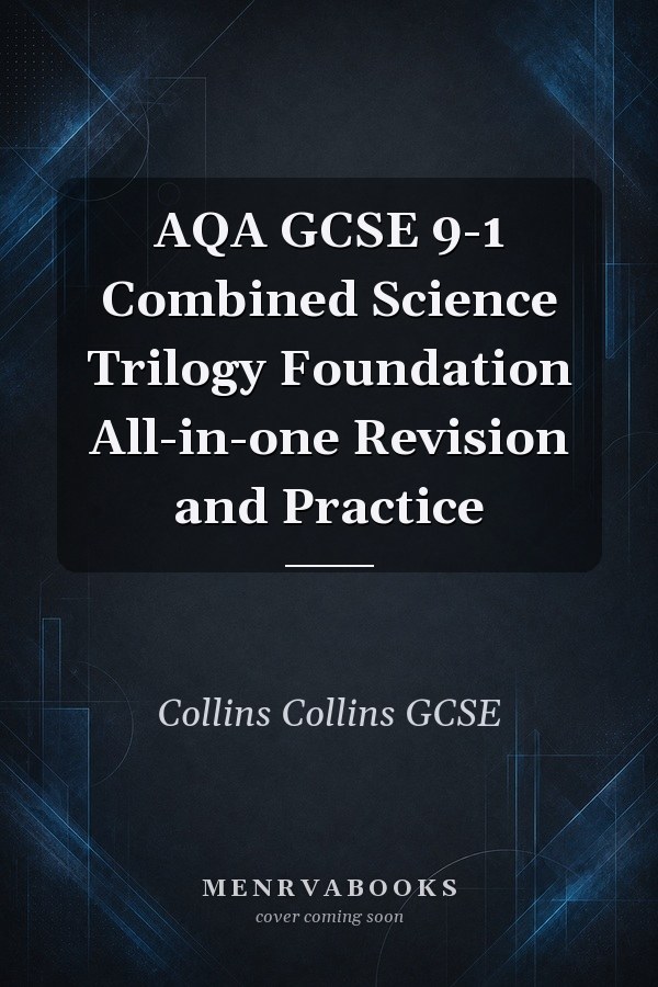 AQA GCSE 9-1 Combined Science Trilogy Foundation All-in-one Revision and Practice
