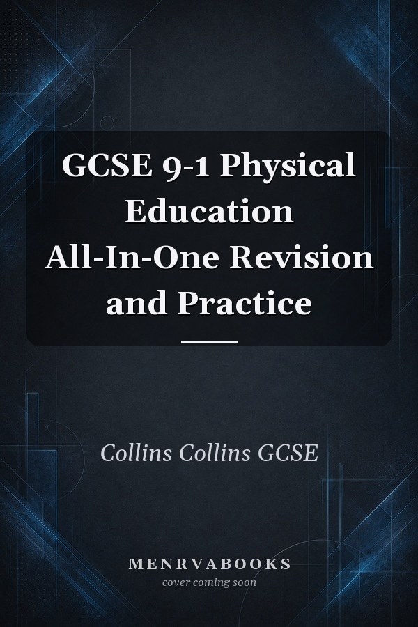 GCSE 9-1 Physical Education All-In-One Revision and Practice