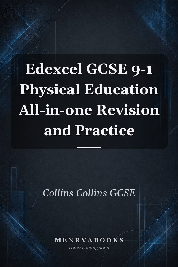 Edexcel GCSE 9-1 Physical Education All-in-one Revision and Practice