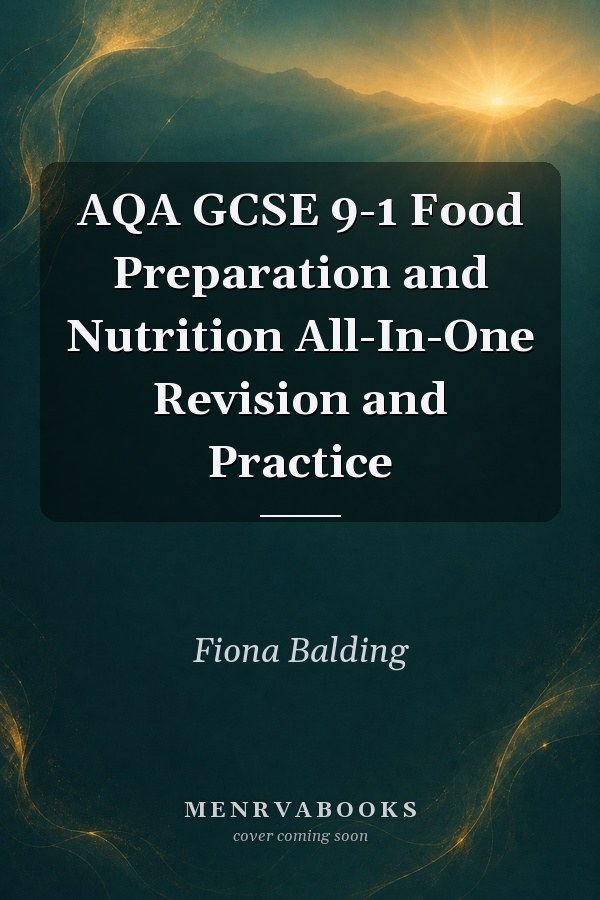 AQA GCSE 9-1 Food Preparation and Nutrition All-In-One Revision and Practice