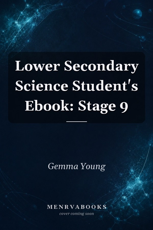 Lower Secondary Science Student's Ebook: Stage 9