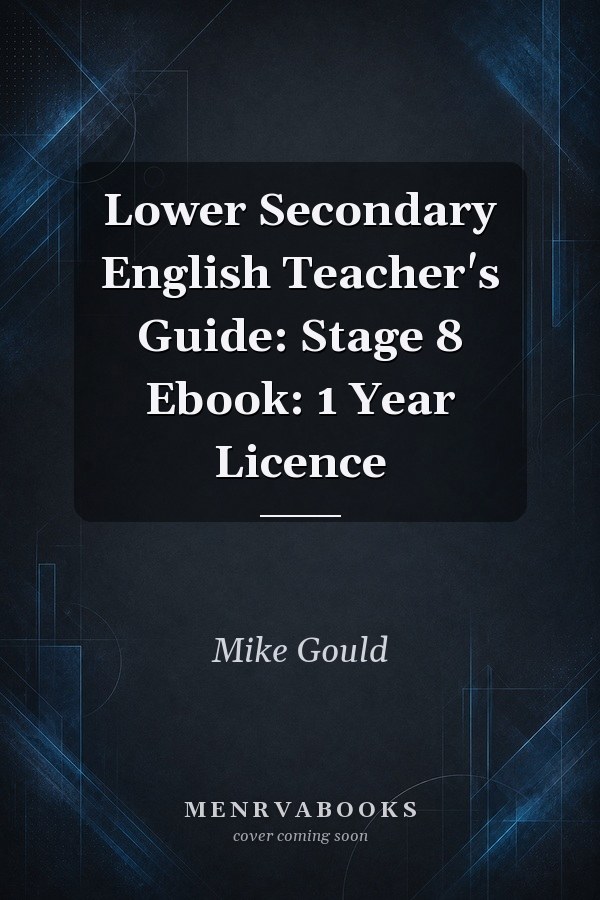 Lower Secondary English Teacher's Guide: Stage 8 Ebook: 1 Year Licence