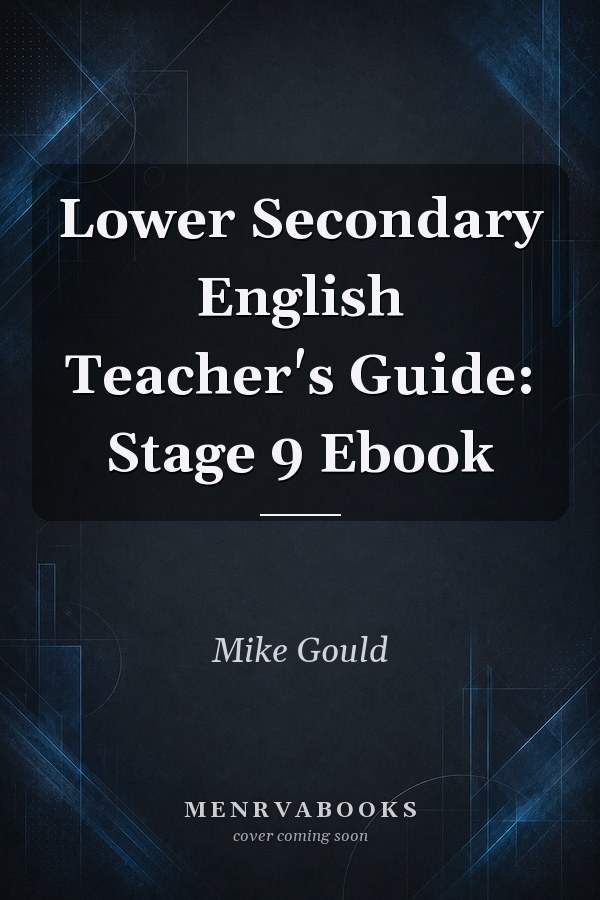Lower Secondary English Teacher's Guide: Stage 9 Ebook