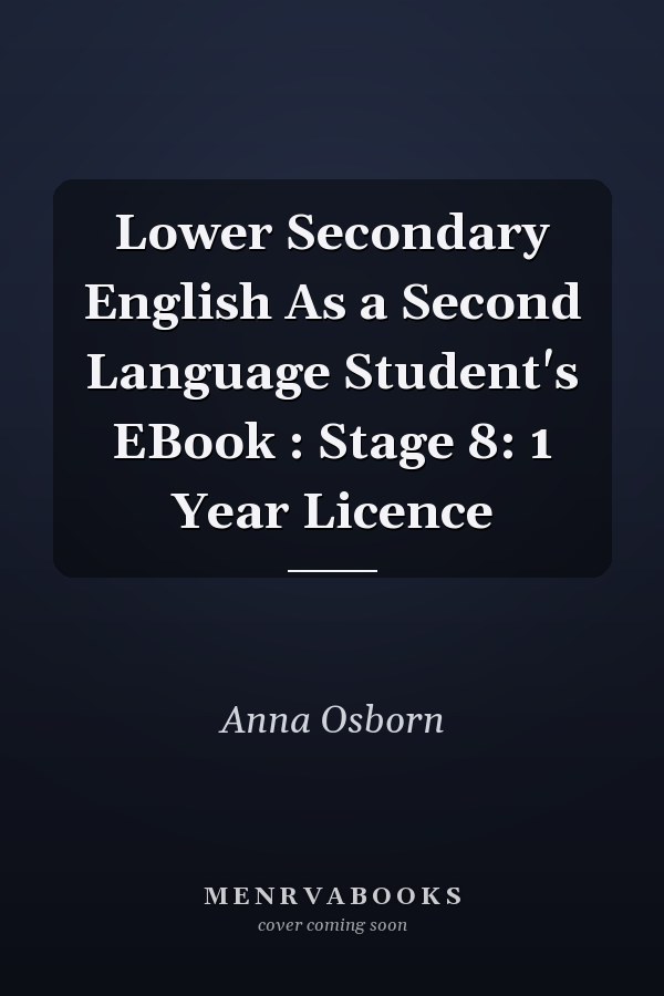 Lower Secondary English As a Second Language Student's EBook : Stage 8: 1 Year Licence