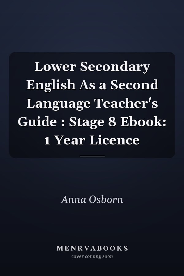 Lower Secondary English As a Second Language Teacher's Guide : Stage 8 Ebook: 1 Year Licence
