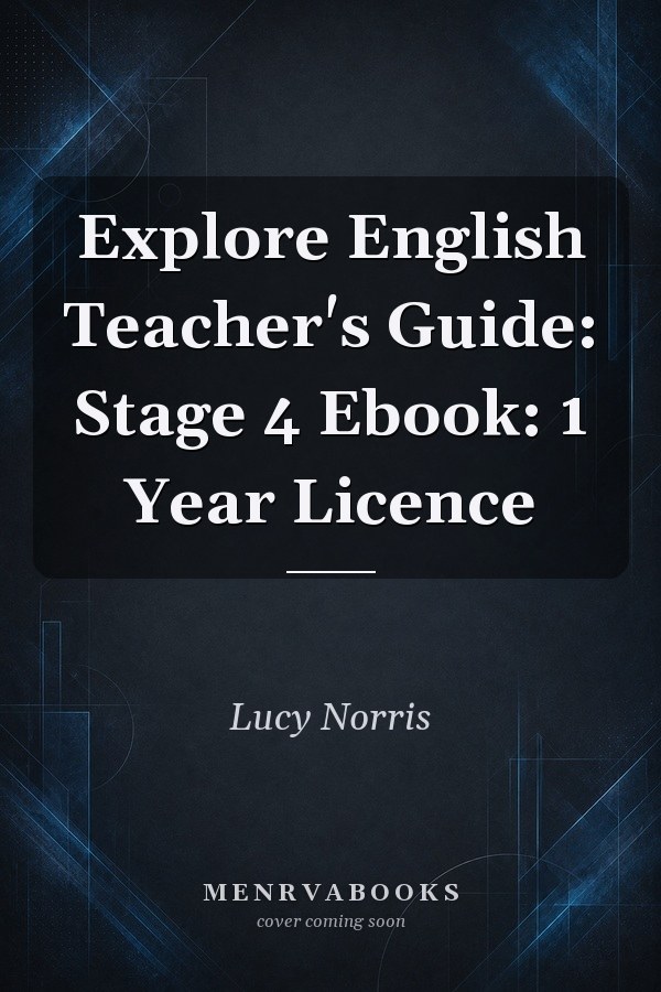 Explore English Teacher's Guide: Stage 4 Ebook: 1 Year Licence