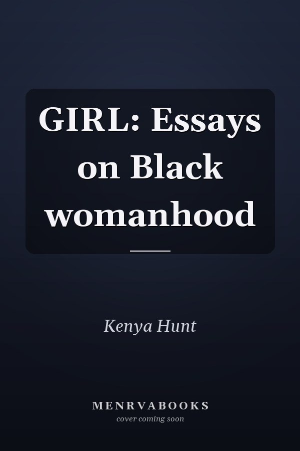 GIRL: Essays on Black womanhood