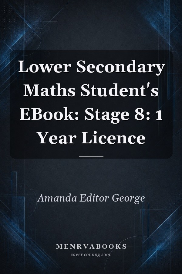 Lower Secondary Maths Student's EBook : Stage 8: 1 Year Licence