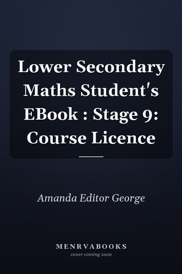 Lower Secondary Maths Student's EBook : Stage 9: Course Licence