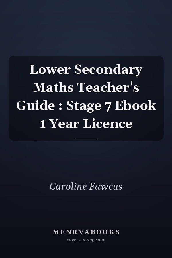 Lower Secondary Maths Teacher's Guide : Stage 7 Ebook 1 Year Licence