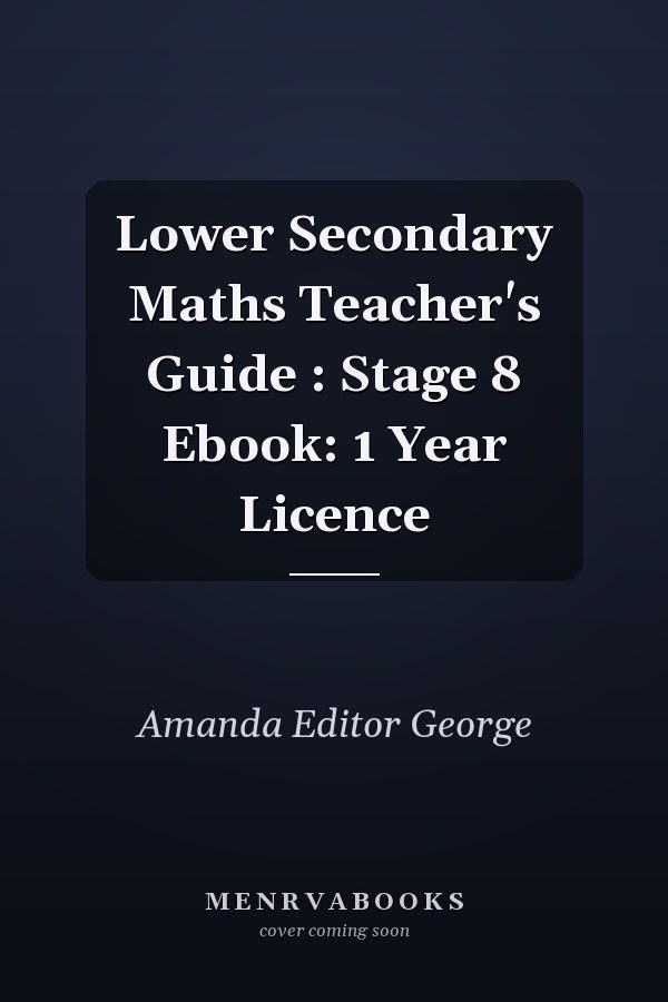 Lower Secondary Maths Teacher's Guide : Stage 8 Ebook: 1 Year Licence