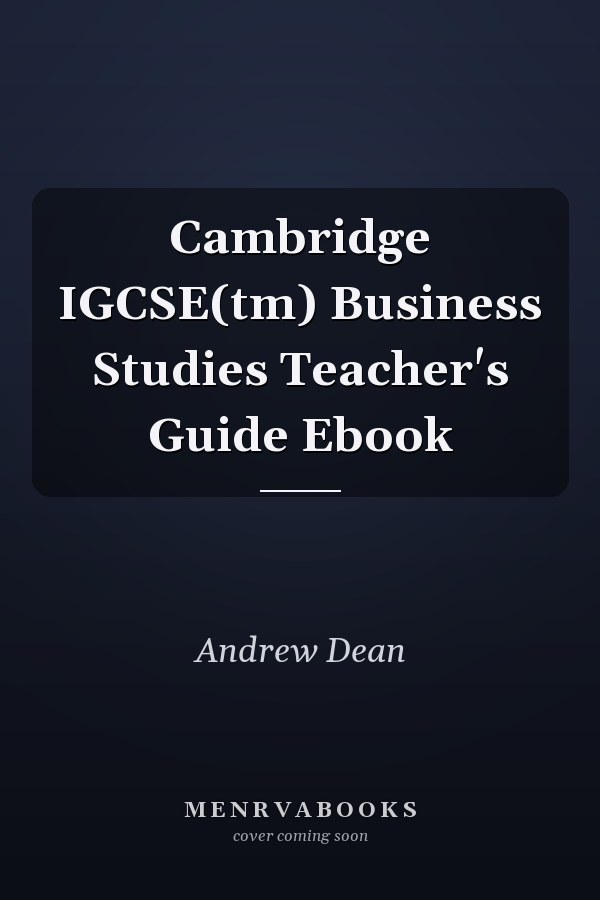 Cambridge IGCSE(tm) Business Studies Teacher's Guide Ebook