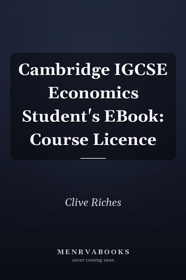 Cambridge IGCSE Economics Student's EBook: Course Licence