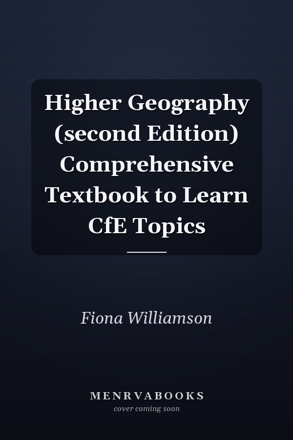 Higher Geography (second Edition) Comprehensive Textbook to Learn CfE Topics