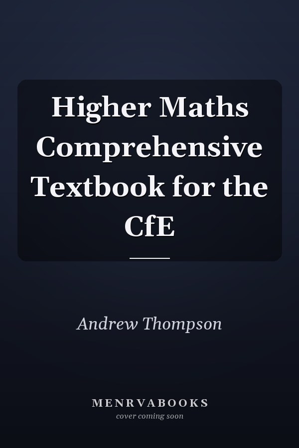 Higher Maths Comprehensive Textbook for the CfE