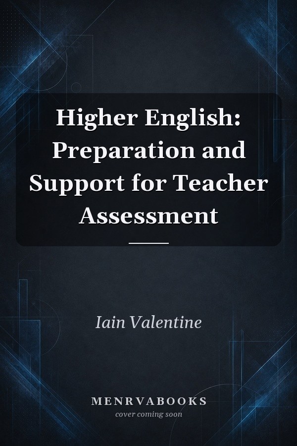 Higher English: Preparation and Support for Teacher Assessment