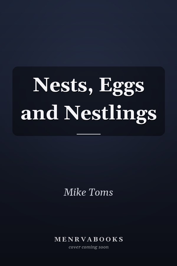 Nests, Eggs and Nestlings