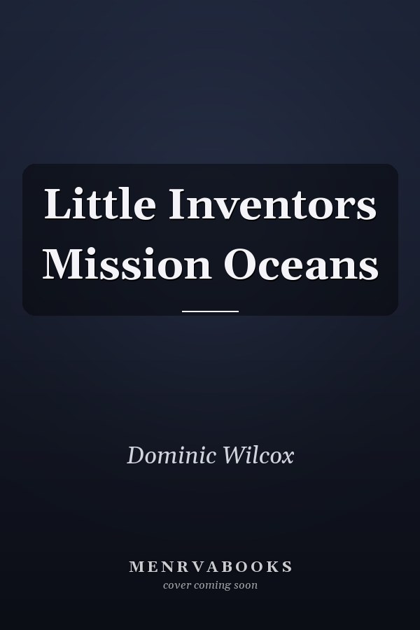 Little Inventors Mission Oceans