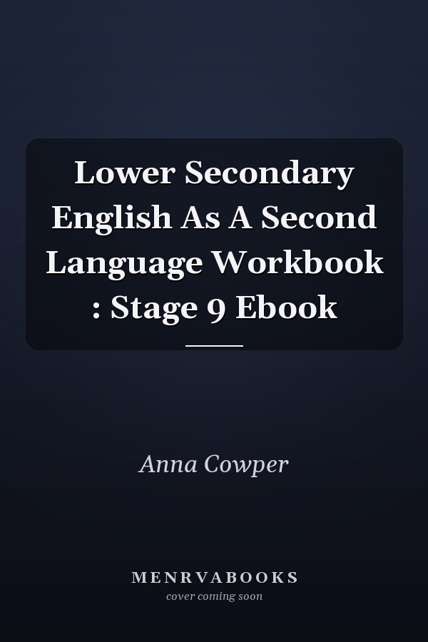 Lower Secondary English As A Second Language Workbook : Stage 9 Ebook