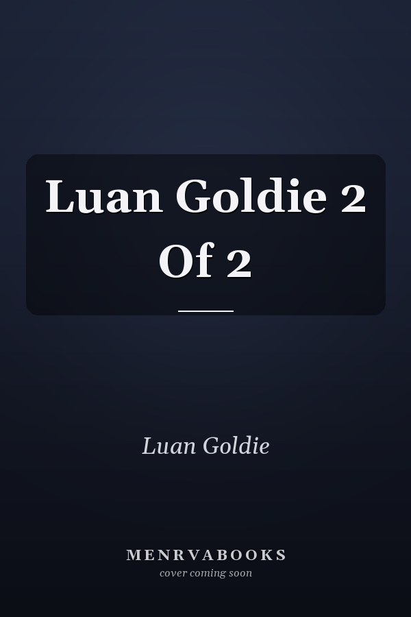 Luan Goldie 2 Of 2