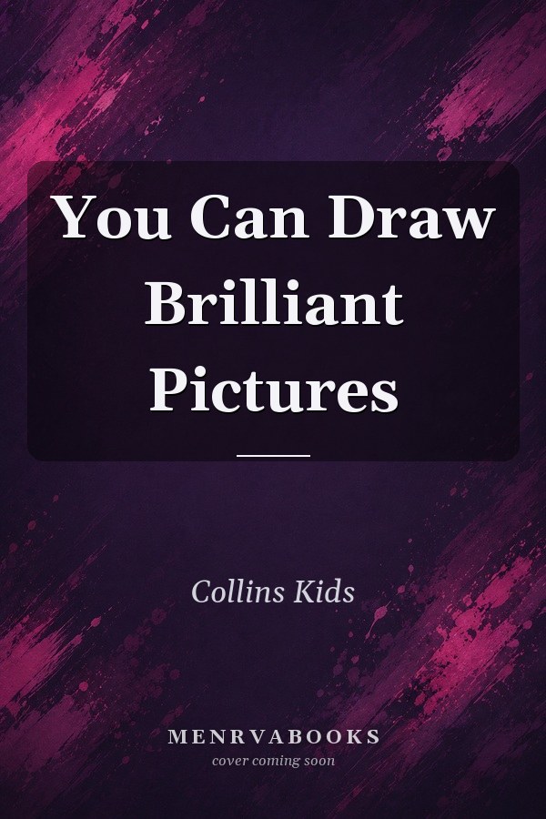 You Can Draw Brilliant Pictures