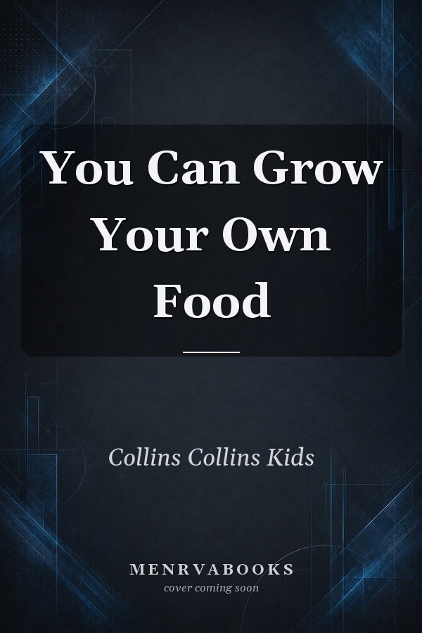You Can Grow Your Own Food